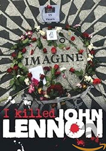I KILLED JOHN LENNON