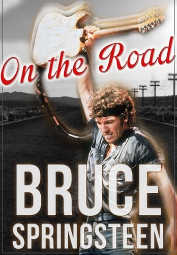 BRUCE SPRINGSTEEN: ON THE ROAD