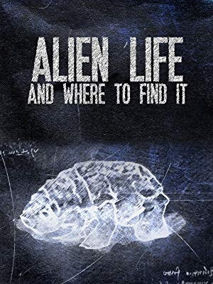 ALIEN LIFE AND WHERE TO FIND IT