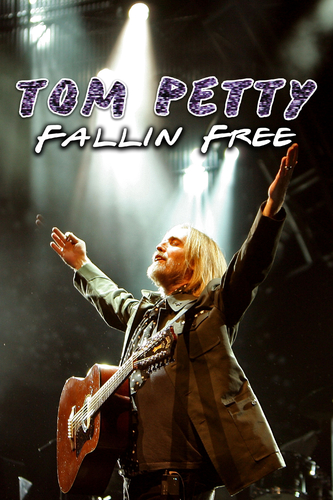 TOM PETTY: FALLIN FREE