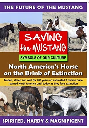 SAVING THE MUSTANG NORTH AMERICA'S HORSE ON THE BRINK OF EXTINCTION