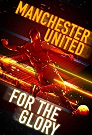 MANCHESTER UNITED: FOR THE GLORY