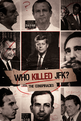 WHO KILLED JFK: THE CONSPIRACIES