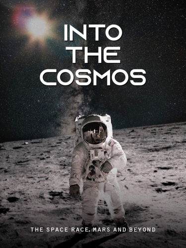 INTO THE COSMOS: THE SPACE RACE, MARS AND BEYOND