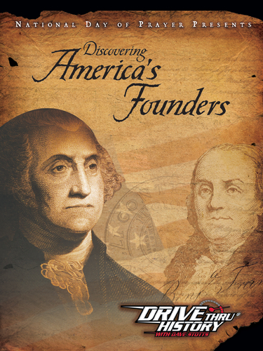 DISCOVERING AMERICA’S FOUNDERS: DRIVE THRU HISTORY
