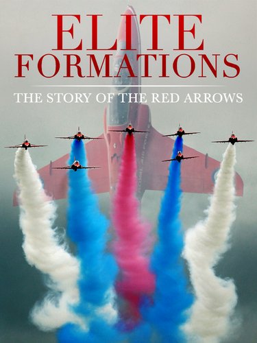 ELITE FORMATIONS: THE STORY OF THE RED ARROWS
