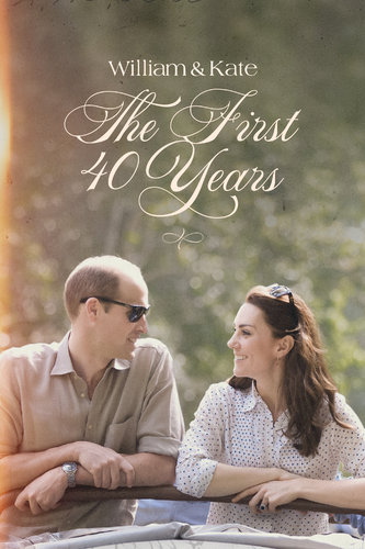 WILLIAM AND KATE: THE FIRST 40 YEARS