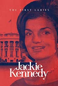 FIRST LADIES, THE: JACKIE KENNEDY