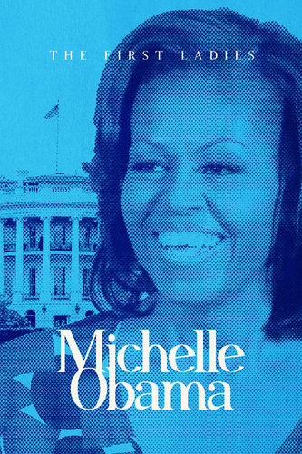 FIRST LADIES, THE: MICHELLE OBAMA