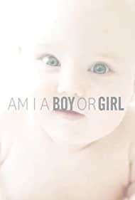 AM I A BOY OR GIRL?
