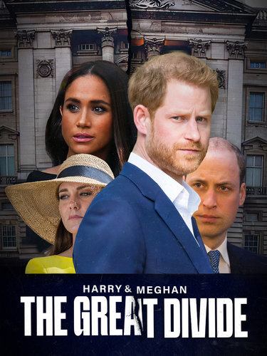 HARRY & MEGHAN: THE GREAT DIVIDE