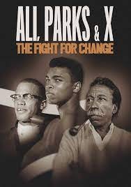 ALI, PARKS & X; THE FIGHT FOR CHANGE
