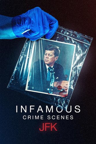 INFAMOUS CRIME SCENES: JFK