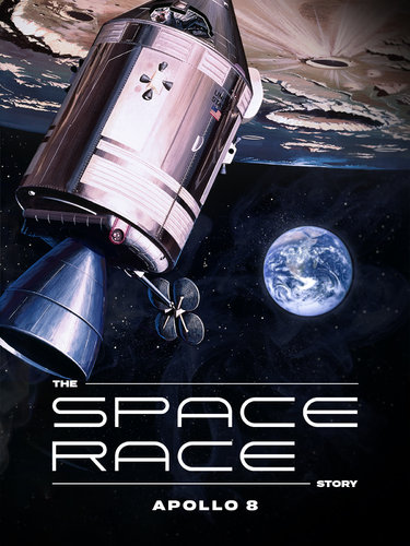SPACE RACE STORY, THE: APOLLO 8