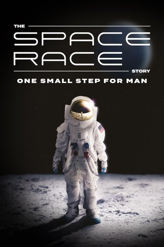 THE SPACE RACE STORY: ONE SMALL STEP