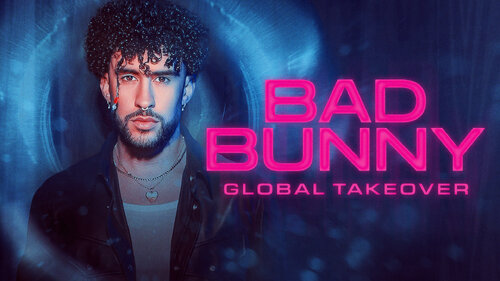 BAD BUNNY: GLOBAL TAKEOVER (1)