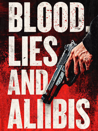 BLOOD, LIES & ALIBIS