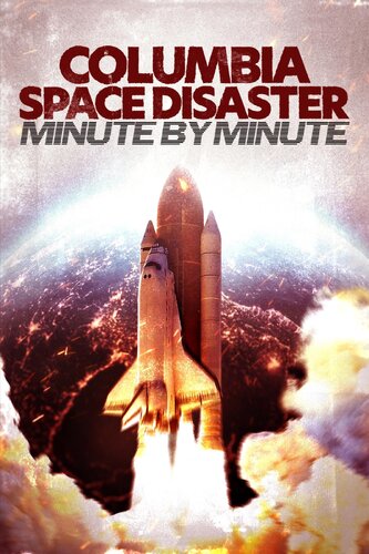 COLUMBIA SPACE DISASTER: MINUTE BY MINUTE
