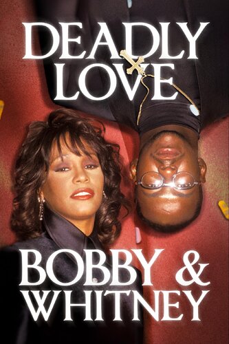 DEADLY LOVE: BOBBY & WHITNEY