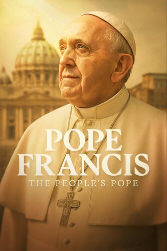 POPE FRANCIS: THE PEOPLE'S POPE
