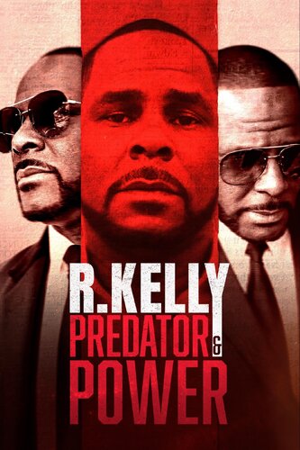 R KELLY: PREDATOR & POWER