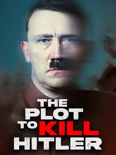 PLOT TO KILL HITLER, THE