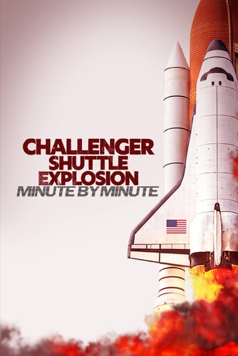 CHALLENGER SHUTTLE DISASTER: MINUTE BY MINUTE