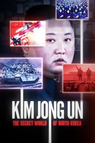 KIM JONG UN: THE SECRET WORLD OF NORTH KOREA