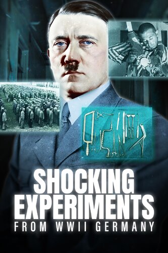 SHOCKING EXPERIMENTS FROM WWII GERMANY