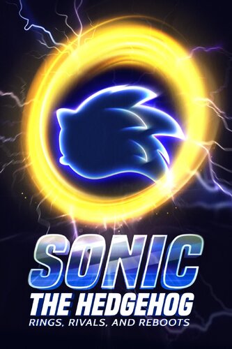 SONIC THE HEDGEHOG: RINGS, RIVALS AND REBOOTS