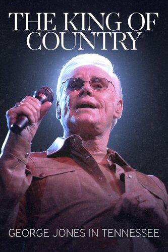 KING OF COUNTRY, THE: GEORGE JONES IN TENNESSEE