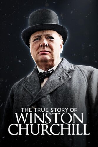 TRUE STORY OF WINSTON CHURCHILL, THE