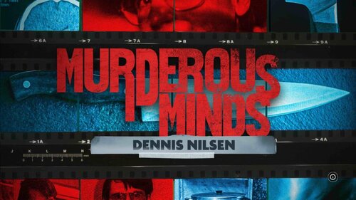 MURDEROUS MINDS: DENNIS NILSEN