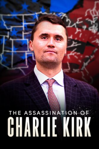 ASSASSINATION OF CHARLIE KIRK, THE