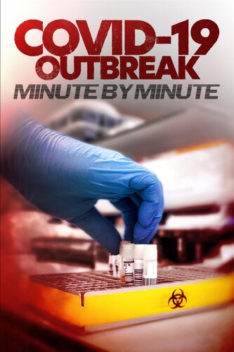 COVID-19 OUTBREAK: MINUTE BY MINUTE
