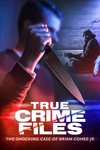 TRUE CRIME FILES: THE SHOCKING CASE OF BRIAN COHEE JR.