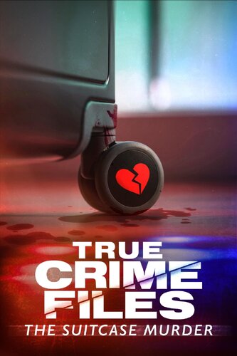 TRUE CRIME FILES: THE SUITCASE MURDER